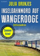 Cover-Bild zum Titel 'Inselbahnmord auf Wangerooge. Ostfrieslandkrimi - Wangerooge Krimi - Nordseekrimi' von 'Julia Brunjes'