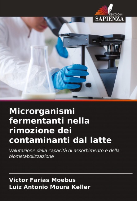 Microrganismi fermentanti nella rimozione dei contaminanti dal latte - Victor Farias Moebus, Luiz Antonio Moura Keller