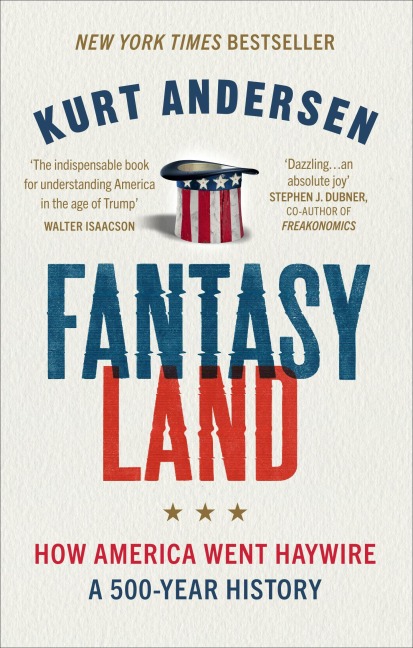 Fantasyland - Kurt Andersen