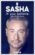 Cover-Bild zum Titel 'If you believe - Die Autobiografie' von 'Sasha Röntgen-Schmitz'