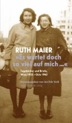 'Es wartet doch so viel auf mich' - Ruth Maier