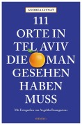 Cover-Bild zum Titel '111 Orte in Tel Aviv, die man gesehen haben muss' von 'Andrea Livnat'