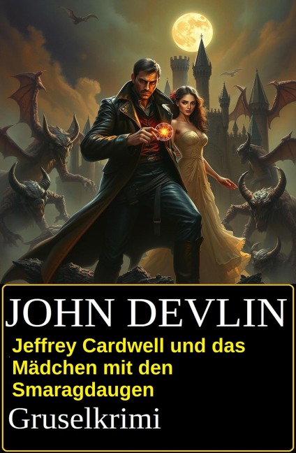 Jeffrey Cardwell und das Mädchen mit den Smaragdaugen: Grusel-Krimi - John Devlin