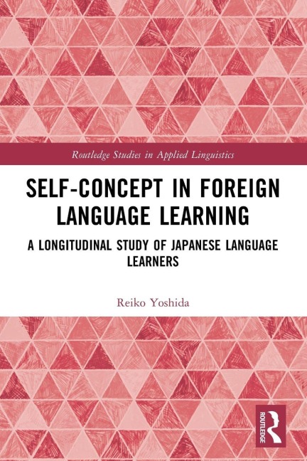Self-Concept in Foreign Language Learning - Reiko Yoshida