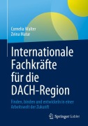 Cover-Bild zum Titel 'Internationale Fachkräfte für die DACH-Region' von 'Zeina Matar, Cornelia Walter'