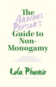 Cover-Bild zum Titel 'The Anxious Person's Guide to Non-Monogamy' von 'Lola Phoenix'