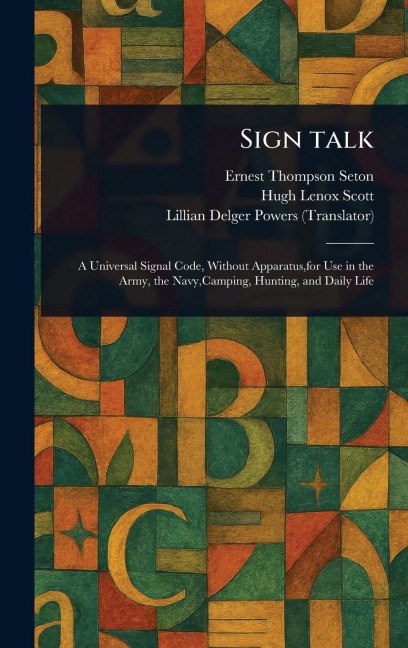Sign Talk - Ernest Thompson Seton, Hugh Lenox Scott, Lillian Delger Powers