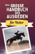 Cover-Bild zum Titel 'Das große Handbuch der Ausreden für Reiter' von 'Lina Schmitz'