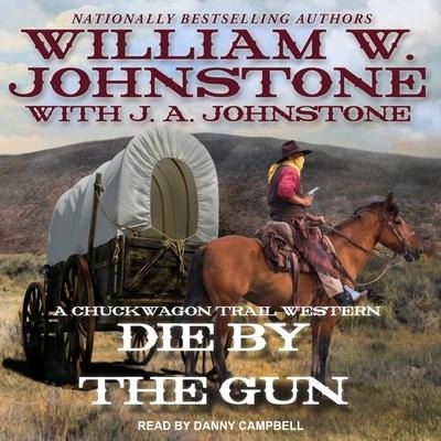 Die by the Gun Lib/E - William W. Johnstone, J. A. Johnstone