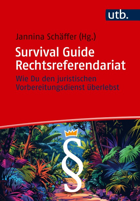 Survival Guide Rechtsreferendariat - 