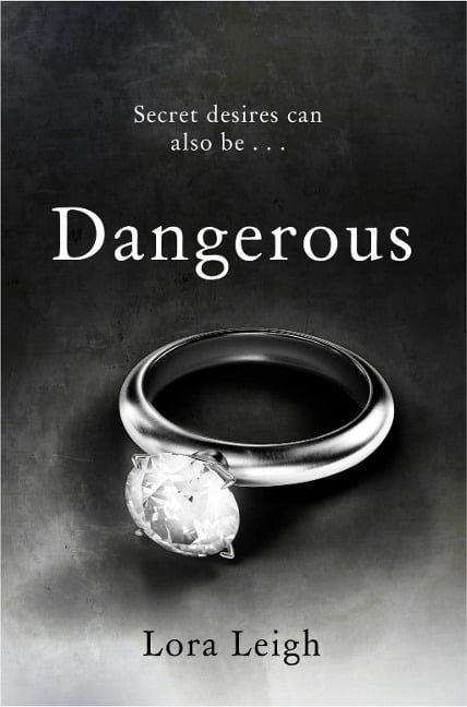 Dangerous - Lora Leigh