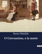 Cover-Bild zum Titel 'O Giovannino, o la morte' von 'Serao Matilde'