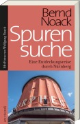Cover-Bild zum Titel 'Spurensuche Nürnberg' von 'Bernd Noack'