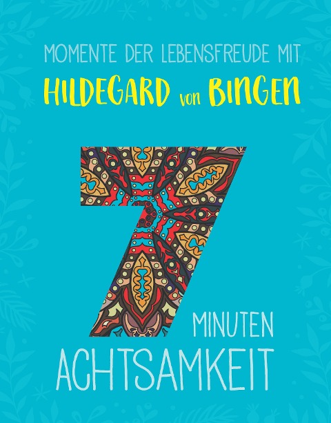 Momente der Lebensfreude mit Hildegard von Bingen - Rafael Collowino