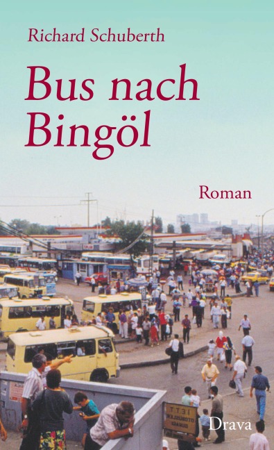 Bus nach Bingöl - Richard Schuberth