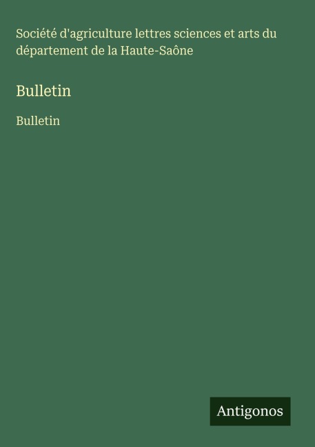 Bulletin - Société d'agriculture lettres sciences et arts du département de la Haute-Saône