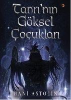 Tanrinin Göksel Cocuklari - Hani Astolin