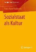 Sozialstaat als Kultur - Franz-Xaver Kaufmann