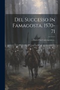 Del Successo In Famagosta, 1570-71: Diario D'un Contemporaneo... - Anonymous