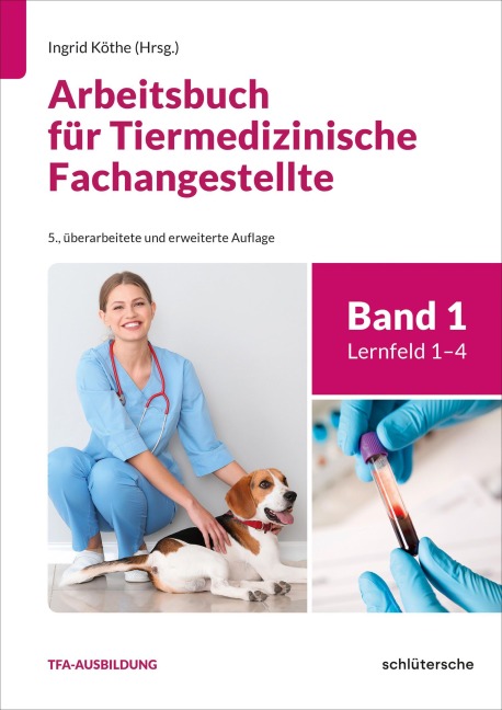 Arbeitsbuch für Tiermedizinische Fachangestellte Bd. 1 - Ingrid Köthe, Wiebke-Felicitas Nierath