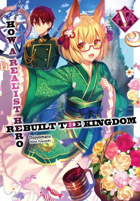 How a Realist Hero Rebuilt the Kingdom: Volume 5 - Dojyomaru