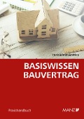 Cover-Bild zum Titel 'Basiswissen Bauvertrag' von 'Markus Allram, Lukas Andrieu, Detlef Heck'