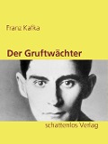 Cover-Bild zum Titel 'Der Gruftwächter' von 'Franz Kafka'