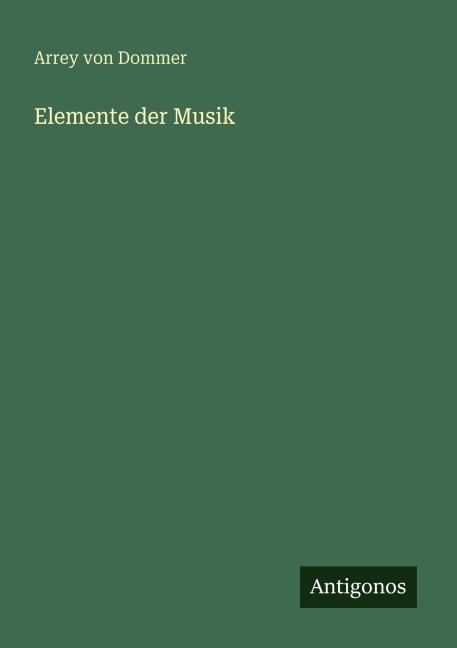 Elemente der Musik - Arrey Von Dommer