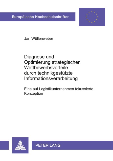 Diagnose und Optimierung strategischer Wettbewerbsvorteile durch technikgestützte Informationsverarbeitung - Jan Wüllenweber
