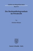 Der Bestimmtheitsgrundsatz im Privatrecht - Christian Uhlmann