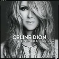Loved Me Back to Life - C'line Dion