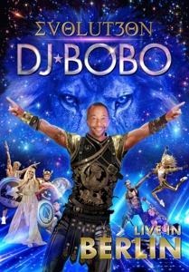 EVOLUT30N - Live in Berlin - Dj Bobo