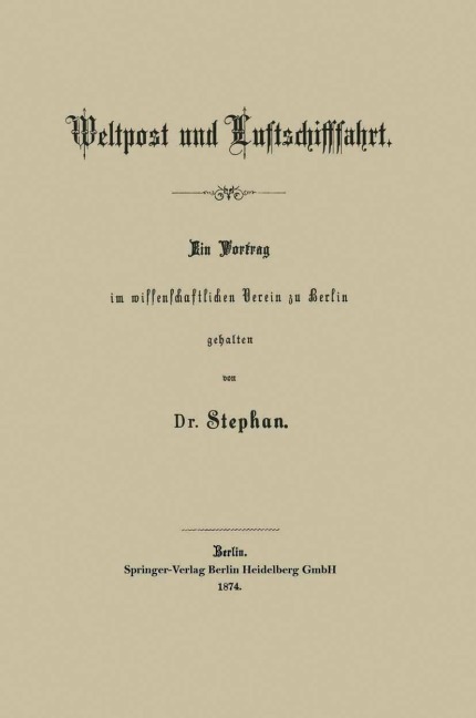 Weltpost und Luftschifffahrt - Heinrich Stephan