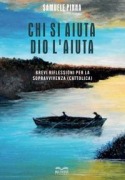 Cover-Bild zum Titel 'Chi si aiuta Dio l'aiuta. Brevi riflessioni per la sopravvivenza (cattolica)' von 'Samuele Pinna'