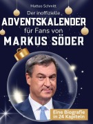 Cover-Bild zum Titel 'Der inoffizielle Adventskalender für Fans von Markus Söder' von 'Matteo Schmitt'