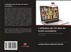 L'utilisation des TIC dans les écoles secondaires - Luciana Maura Aquaroni Geraldi
