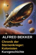 Cover-Bild zum Titel 'Chronik der Sternenkrieger - Kolonisten' von 'Alfred Bekker'