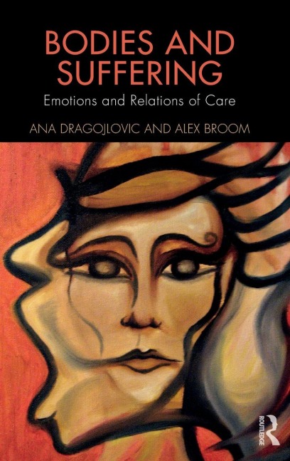 Bodies and Suffering - Ana Dragojlovic, Alex Broom