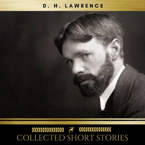 D.H. Lawrence: Collected Short Stories - D. H. Lawrence