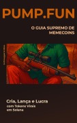 Cover-Bild zum Titel 'Pump Fun O Guia Supremo Para Memecoins (Degen World, #1)' von 'Rei2Piratas'