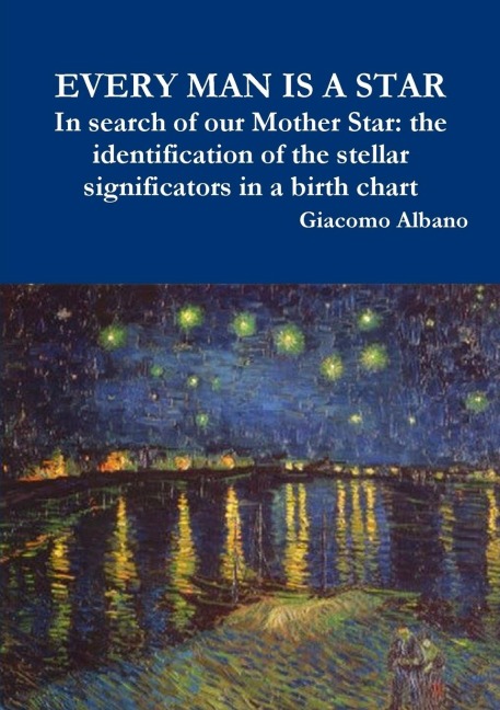 EVERY MAN IS A STAR In search of our Mother Star - Giacomo Albano