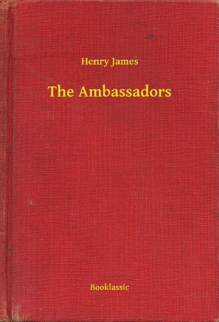 The Ambassadors - Henry James