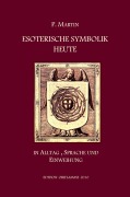 Cover-Bild zum Titel 'Esoterische Symbolik heute' von 'P. Martin'