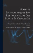Cover-Bild zum Titel 'Notices Biographiques Sur Les Ingénieurs Des Ponts Et Chaussées' von 'François-Pierre-H Ta de Saint-Hardouin'