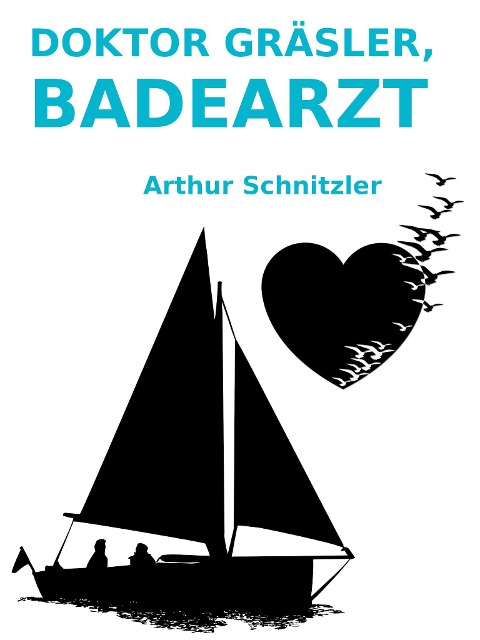 Doktor Gräsler, Badearzt - Arthur Schnitzler
