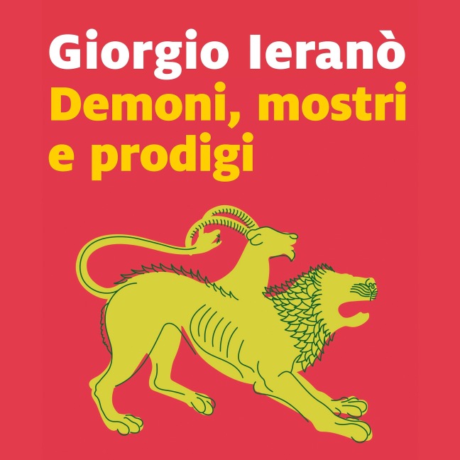 Demoni, mostri e prodigi - Giorgio Ieranò