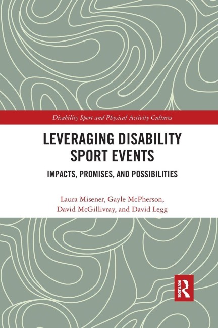 Leveraging Disability Sport Events - Laura Misener, David Mcgillivray, Gayle McPherson