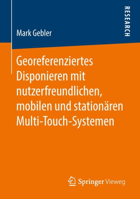 Georeferenziertes Disponieren mit nutzerfreundlichen, mobilen und stationären Multi-Touch-Systemen - Mark Gebler