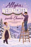 Cover-Bild zum Titel 'Allgäu, Weihnachten und eine zweite Chance' von 'Elias Wolf'