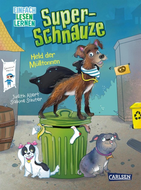 Super-Schnauze: Held der Mülltonnen - Judith Allert